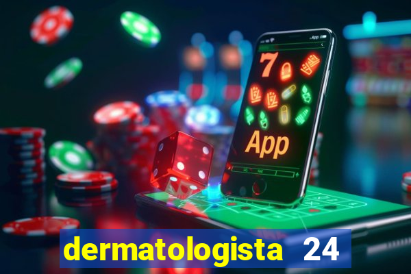 dermatologista 24 horas sp